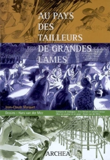 Au pays des tailleurs de grandes lames - Jean-Claude Marquet