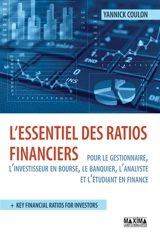 L'essentiel des ratios financiers : pour le gestionnaire, l'investisseur en Bourse, le banquier, l'analyste et l'étudiant en finance - Yannick Coulon