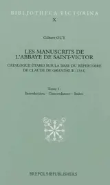 Les manuscrits de l'abbaye de Saint-Victor : Catalogue établi sur la base du répertoire de Claude de Grandrue (1514) - Gilbert (1924-....) Ouy