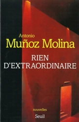 Rien d'extraordinaire - Antonio Munoz Molina