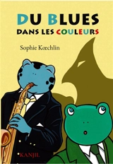 Une enquête de Thélonius Frog. Du blues dans les couleurs : roman policier - Sophie Koechlin