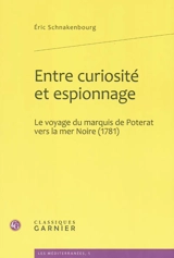 Entre curiosité et espionnage : le voyage du marquis de Poterat vers la mer Noire (1781) - Eric Schnakenbourg