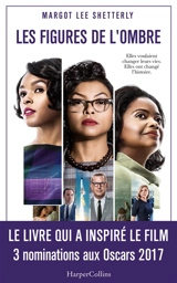 Les figures de l'ombre : le rêve américain et l'histoire inédite des mathématiciennes noires qui ont aidé les Etats-Unis à remporter la course spatiale - Margot Lee Shetterly