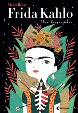 Frida Kahlo : une biographie - Maria Hesse