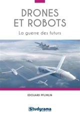 Drones et robots : la guerre des futurs - Edouard Pflimlin
