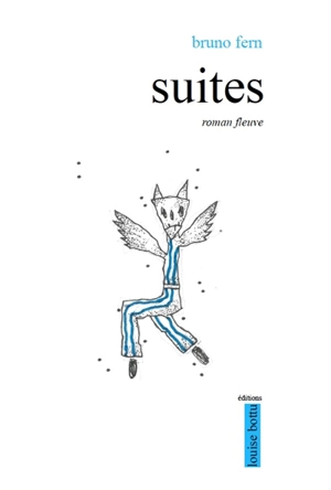 Suites : roman fleuve - Bruno Fern