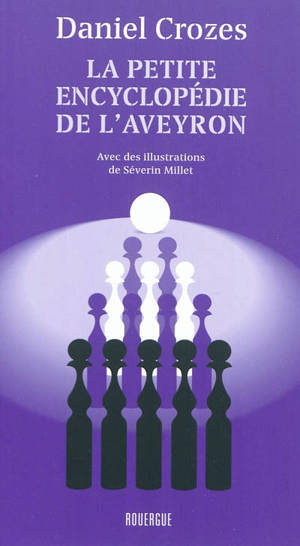 La petite encyclopédie de l'Aveyron - Daniel Crozes