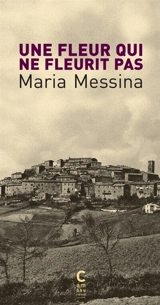 Une fleur qui ne fleurit pas - Maria Messina