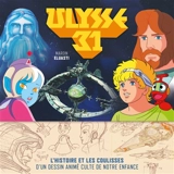 Ulysse 31 : l'histoire et les coulisses d'un dessin animé culte de notre enfance - Maroin Eluasti