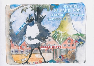 Histoire de maître Koy : le gentil corbeau empoisonné - Alain Kempczynski