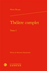 Théâtre complet. Vol. 1 - Henry Becque