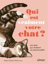 Qui est vraiment votre chat ? : les tests qui révèlent sa personnalité ! - Alison Davies