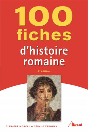 100 fiches pour comprendre l'histoire romaine - Tiphaine Moreau