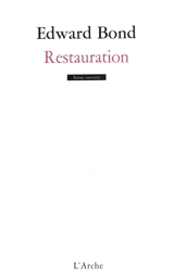 Restauration : pastorale - Edward Bond