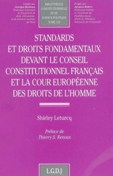 Standards et droits fondamentaux devant le Conseil constitutionnel français et la Cour européenne des droits de l'homme - Shirley Leturcq