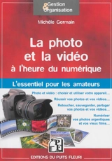 La photo et la vidéo à l'heure du numérique : guide d'utilisation & conseils pour amateurs - Michèle Germain