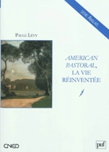 American pastoral, la vie réinventée - Paule Lévy