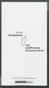 Les souffrances du jeune Kevin : tribulations d'un Mauricien à Madagascar - Ronny Rengasamy