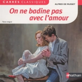 On ne badine pas avec l'amour : proverbe, 1834 : texte intégral - Alfred de Musset
