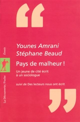 Pays de malheur ! : un jeune de cité écrit à un sociologue. Des lecteurs nous ont écrit - Younes Amrani