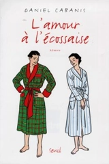 L'amour à l'écossaise - Daniel Cabanis