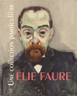 Elie Faure : une collection particulière - Juliette Hoffenberg