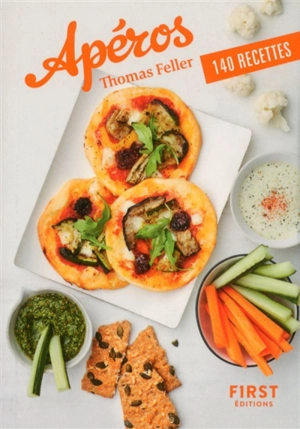 Apéros : 140 recettes - Thomas Feller-Girod