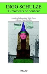 33 moments de bonheur - Ingo Schulze