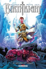 Birthright. Vol. 4. Histoire de famille - Joshua Williamson