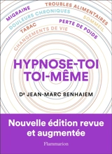 Hypnose-toi toi-même : migraine, troubles alimentaires, douleurs chroniques, sommeil, tabac, perte de poids, changements de vie - Jean-Marc Benhaiem