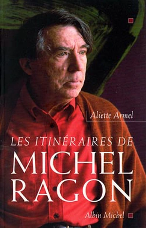 Les itinéraires de Michel Ragon - Aliette Armel