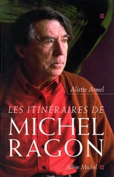 Les itinéraires de Michel Ragon - Aliette Armel