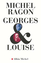 Georges et Louise : le Vendéen et l'anarchiste - Michel Ragon