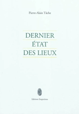Dernier état des lieux - Pierre-Alain Tâche