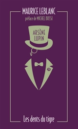 Arsène Lupin. Les dents du tigre - Maurice Leblanc