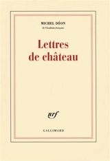 Lettres de château - Michel Déon