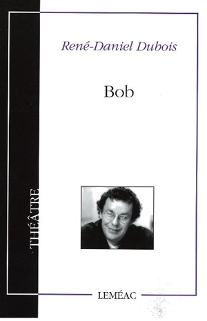 Bob - René-Daniel Dubois