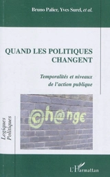 Quand les politiques changent : temporalités et niveaux de l'action publique