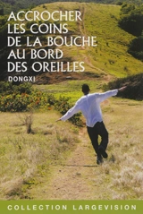 Accrocher les coins de la bouche au bord des oreilles - Dong xi
