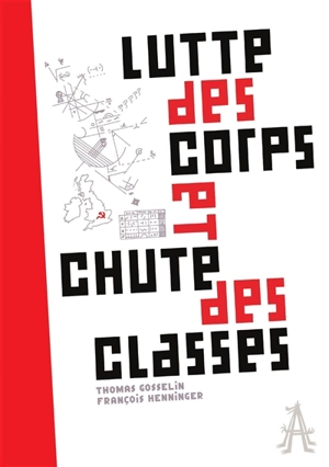 Lutte des corps et chute des classes - Thomas Gosselin