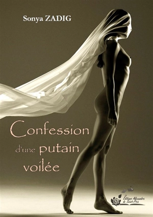 Confession d'une putain voilée - Sonya Zadig