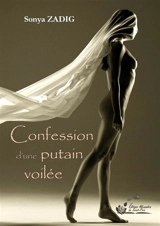 Confession d'une putain voilée - Sonya Zadig