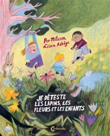 Je déteste les lapins, les fleurs et les enfants - Per Nilsson