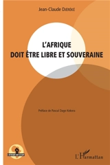 L'Afrique doit être libre et souveraine - Jean-Claude Djéréké