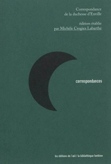 Correspondance de la duchesse d'Enville : correspondances - Louise Elisabeth Nicole de La Rochefoucauld