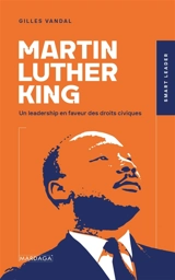 Martin Luther King : un leadership en faveur des droits civiques - Gilles Vandal