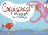 Coquigarage, le garage des coquillages - Nathalie Infante