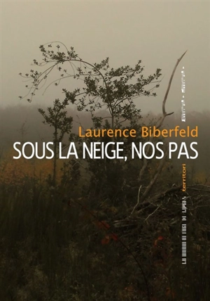 Sous la neige, nos pas - Laurence Biberfeld