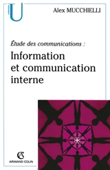 Information et communication interne : pour de nouveaux audits - Alex Mucchielli