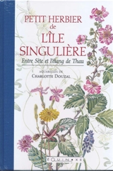 Petit herbier de l'île singulière, entre Sète et l'étang de Thau - Charlotte Douzal
